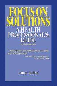 Focus on Solutions di Kidge Burns edito da Solutions Books