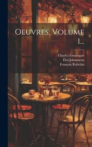 Oeuvres, Volume 1... di François Rabelais, Charles Esmangart, Éloi Johanneau edito da LEGARE STREET PR