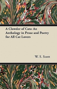 A Clowder of Cats di W. S. Scott edito da Ehrsam Press