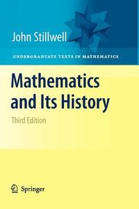 Mathematics and Its History di John Stillwell edito da Springer New York