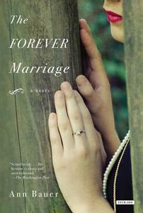 The Forever Marriage di Ann Bauer edito da OVERLOOK PR