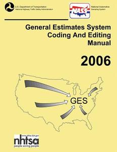 Ges Coding and Editing Manual-2006 di National Highway Traffic Safety Administ edito da Createspace
