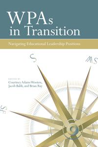 Wpas in Transition: Navigating Educational Leadership Positions edito da UTAH ST UNIV PR