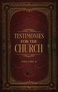 Testimonies for the Church Volume 6 di Ellen G. White edito da Waymark Books