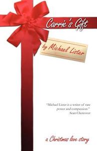 Carrie's Gift di Michael Lister edito da Pulpwood Press