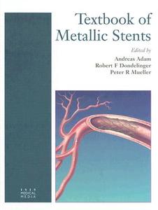 Textbook Of Metallic Stents edito da Isis Medical Media Ltd