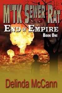 M'Tk Sewer Rat - End of Empire di Delinda McCann edito da WRITERS CRAMP PUB
