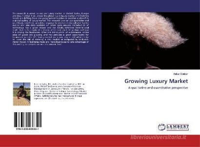 Growing Luxury Market di Ankur Sonkar edito da LAP Lambert Academic Publishing