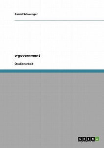 e-government di Daniel Schwenger edito da GRIN Publishing