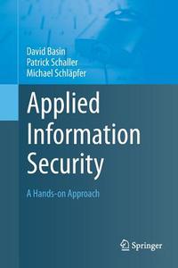 Applied Information Security di David Basin, Patrick Schaller, Michael Schläpfer edito da Springer Berlin Heidelberg