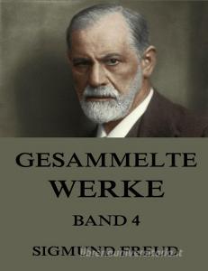 Gesammelte Werke, Band 4 di Sigmund Freud edito da Jazzybee Verlag