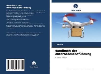 Handbuch der Unternehmensführung di L. Gana edito da Verlag Unser Wissen
