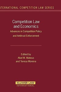 Competition Law and Economics: Advances in Competition Policy and Antitrust Enforcement di Abel M. Mateus, Teresa Moreira edito da WOLTERS KLUWER LAW & BUSINESS