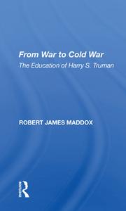 From War To Cold War di Robert James Maddox edito da Taylor & Francis Ltd