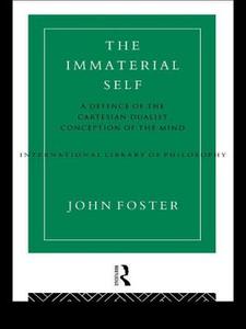 The Immaterial Self di John Foster edito da Routledge