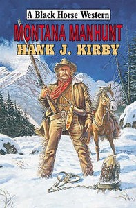 Montana Manhunt di Hank J. Kirby edito da Robert Hale Ltd