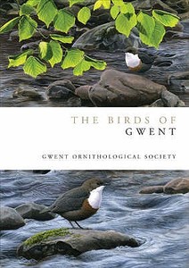 The Birds Of Gwent di Andrew Baker, Gwent Ornithological Society edito da Bloomsbury Publishing Plc