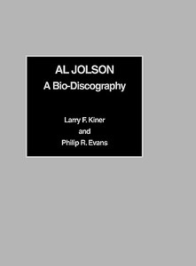 Al Jolson di Larry F. Kiner, Philip R. Evans edito da Scarecrow Press