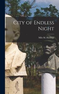 City of Endless Night di Milo M. Hastings edito da LEGARE STREET PR