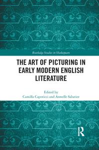 The Art Of Picturing In Early Modern English Literature edito da Taylor & Francis Ltd