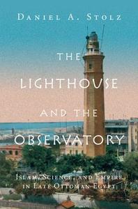 The Lighthouse and the Observatory di Daniel A. Stolz edito da Cambridge University Press
