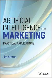 Artificial Intelligence for Marketing di Jim Sterne edito da John Wiley & Sons Inc