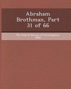 Abraham Brothman, Part 31 of 66 di Konstantinos Tsioris edito da Bibliogov