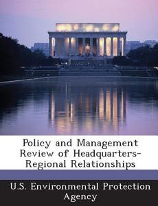 Policy And Management Review Of Headquarters-regional Relationships edito da Bibliogov