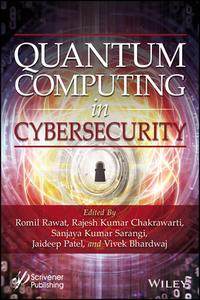 Quantum Computing For Cyber Terrorism And Security Frameworks edito da Wiley