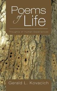 Poems of Life di Gerald L. Kovacich edito da AuthorHouse