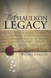 The Phaulkon Legacy di Walter J.  Strach edito da AUTHORHOUSE