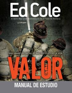Valor: Manual de Estudio: Para Ganar Las Batallas Más Difíciles de la Vida di Edwin Louis Cole edito da WHITAKER HOUSE SPANISH