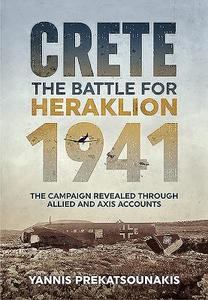 The Battle for Heraklion. Crete 1941 di Yannis Prekatsounakis edito da Helion & Company