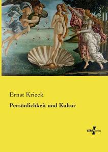 Persönlichkeit und Kultur di Ernst Krieck edito da Vero Verlag