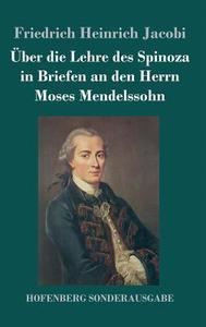 Über die Lehre des Spinoza in Briefen an den Herrn Moses Mendelssohn di Friedrich Heinrich Jacobi edito da Hofenberg