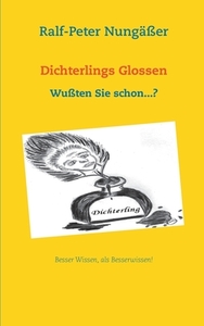 Dichterlings Glossen di Ralf-Peter Nungäßer edito da Books on Demand