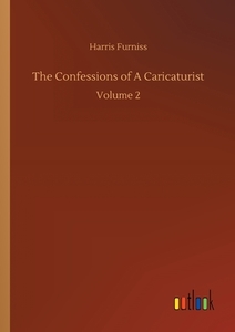 The Confessions of A Caricaturist di Harris Furniss edito da Outlook Verlag