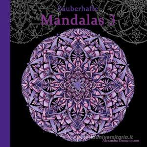Zauberhafte Mandalas 3 di Alexandra Dannenmann edito da Books on Demand