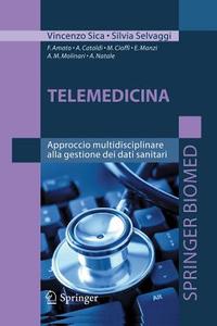 Telemedicina di Silvia Selvaggi, Vincenzo Sica edito da Springer-Verlag GmbH