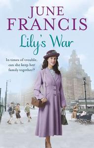 Lily's War di June Francis edito da Ebury Publishing