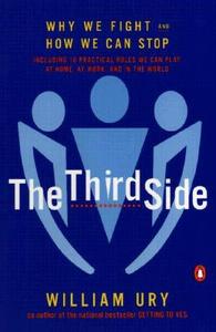 The Third Side: Why We Fight and How We Can Stop di William L. Ury edito da PENGUIN GROUP