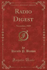 Radio Digest, Vol. 24 di Harold P Brown edito da Forgotten Books