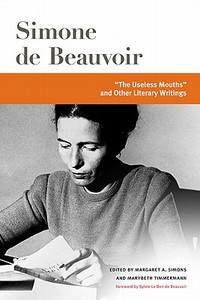 "The Useless Mouths" and Other Literary Writings di Simone de Beauvoir edito da University of Illinois Press