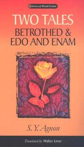 Two Tales: Betrothed & EDO and Enam di Shmuel Yosef Agnon, S. Y. Agnon edito da University of Wisconsin Press