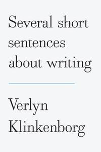 Several Short Sentences about Writing di Verlyn Klinkenborg edito da Knopf Publishing Group