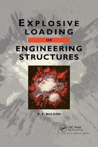 Explosive Loading Of Engineering Structures di P. S. Bulson edito da Taylor & Francis Ltd