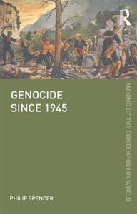 Genocide since 1945 di Philip (University of Kingston Spencer edito da Taylor & Francis Ltd