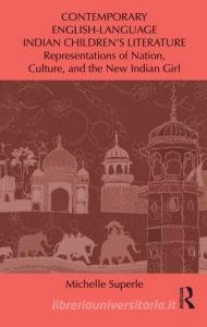 Contemporary English-Language Indian Children's Literature di Michelle (York University Superle edito da Routledge
