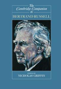 The Cambridge Companion to Bertrand Russell edito da Cambridge University Press