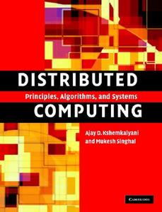 Distributed Computing di Ajay D. Kshemkalyani, Mukesh Singhal edito da Cambridge University Press